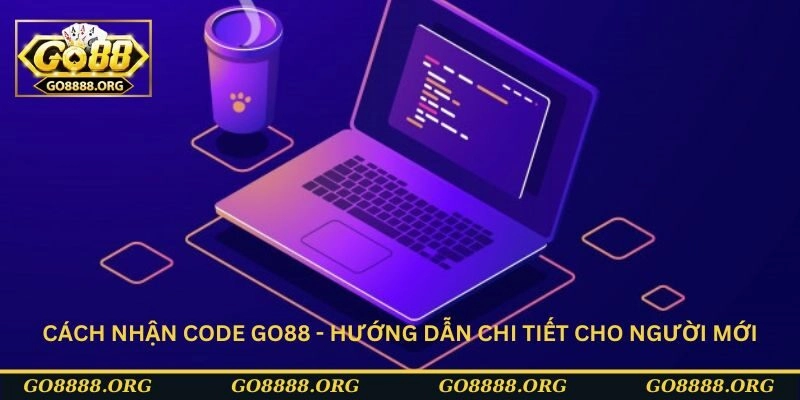 Các cách nhận code Go88 chi tiết nhất Các cách nhận code Go88 chi tiết nhất